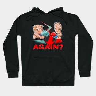 Again? Hoodie